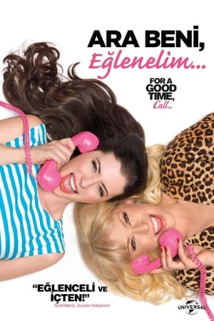 Ara Beni Eğlenelim - For a Good Time, Call...