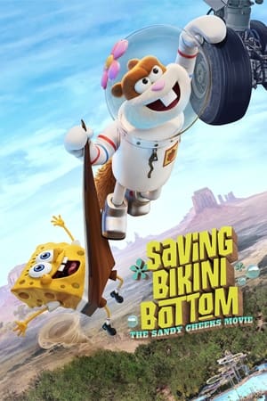 Bikini Kasabası'nı Kurtarmak: Sandy Cheeks - Saving Bikini Bottom: The Sandy Cheeks Movie