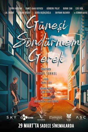 Güneşi Söndürmem Gerek