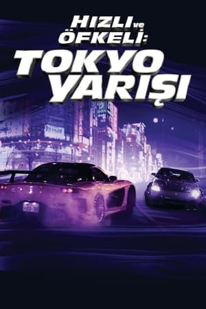 Hızlı ve Öfkeli 3: Tokyo Yarışı - The Fast and the Furious: Tokyo Drift