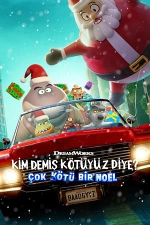 Kim Demiş Kötüyüz Diye? Çok Kötü Bir Noel - The Bad Guys: A Very Bad Holiday